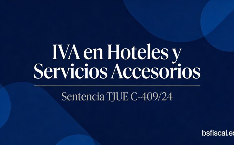  Artículo de Opinión. IVA en Hoteles. Sentencia del TJUE.