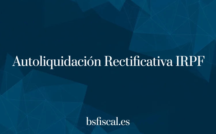  Autoliquidación Rectificativa IRPF