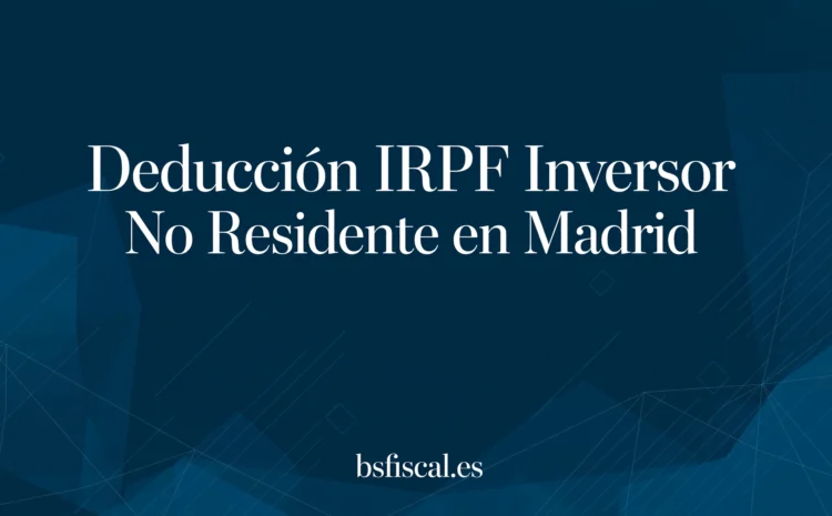  LA DEDUCCIÓN PARA EL INVERSOR CAM