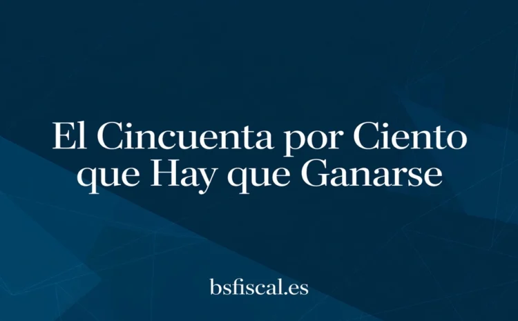  El Cincuenta por Ciento que Hay que Ganarse