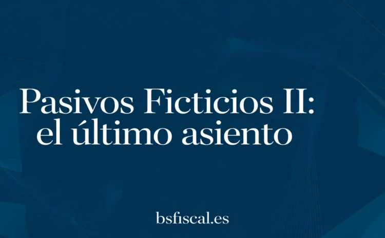  La Rebelión de los Pasivos Ficticios II: El último asiento.