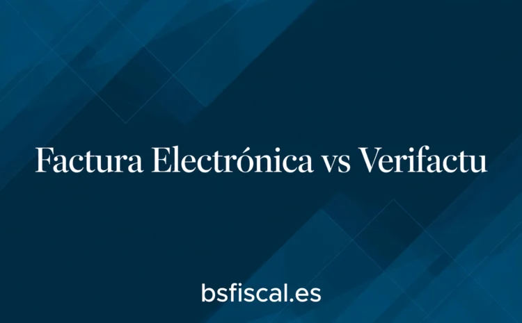  LA FACTURA ELECTRÓNICA VS VERIFACTU