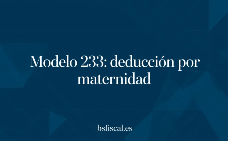  En Consulta Pública Previa el nuevo modelo 233 para Guarderías.