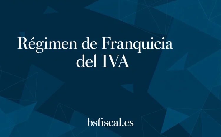  El Régimen de Franquicia. Sus principios por encima de la noticia.