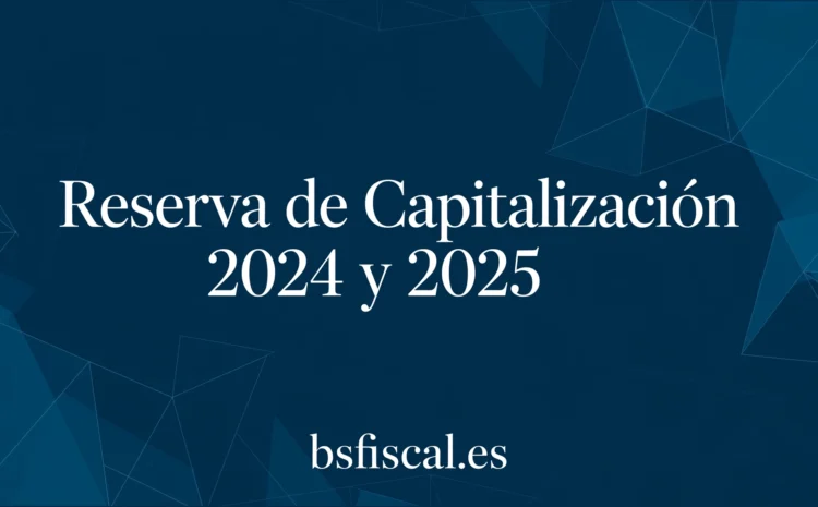  Reserva de Capitalización 2024 y 2025. Antesala de los nuevos Casos Prácticos