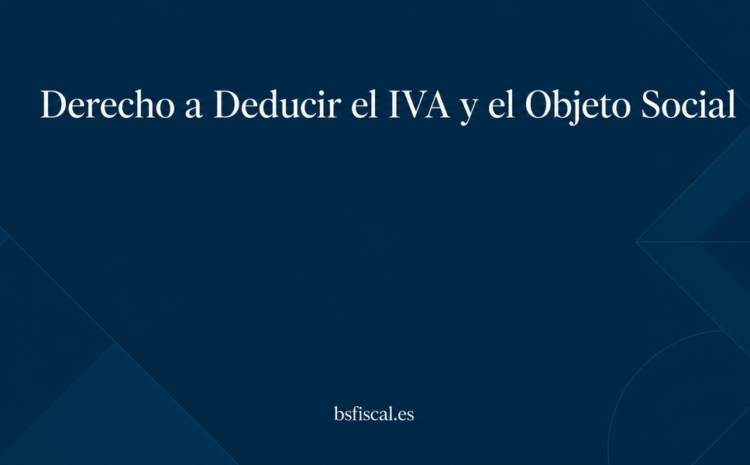  Derecho a deducir el IVA y el Objeto Social