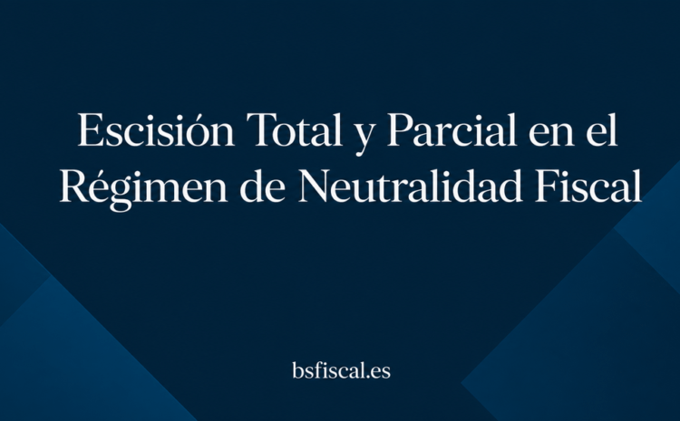  La Escisión: Total y Parcial.