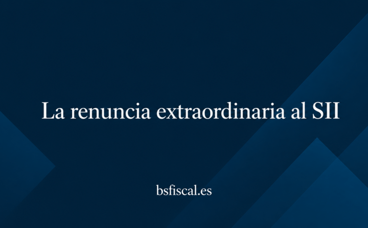  El informe que permitió la renuncia extraordinaria al SII.