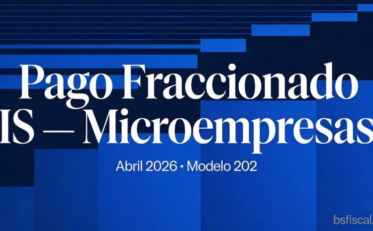  Pago Fraccionado Impuesto sobre Sociedades. Microempresas. Abril 2026.